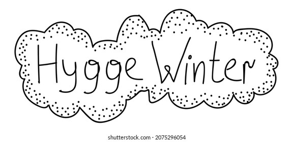 Winter Hygge Linear Lettering in cloudy frame. Vector illustration in Scandinavian, Nordic style. Hand drawn line art.