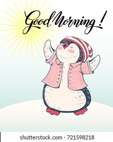 Winter illustration with funny cartoon penguin and lettering "Good morning". Vector.
