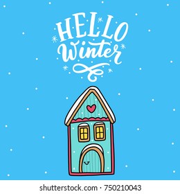 Winter illustration with house and snow, and hand drawn lettering hello winter for card, poster, banner.