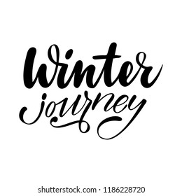 Winter journey. Isolated vector, calligraphic inspiring phrase. Hand calligraphy. Modern seasonal tourist design for logo, banners, emblems, prints, photo overlays, t shirts, posters, greeting card.
