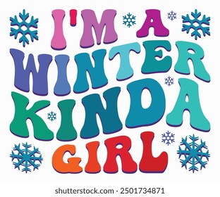 I’m A Winter Kinda Girl Retro Svg,Christmas Svg,Winter Funny Shirt,Calligraphy t shirt,Winter Silhouette,Winter Says Svg,Cut File,Silhouette,Fall Season,Retro Vintage,Winter Bright Color Retro