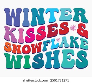 Winter Kisses And Snowflake Wishes Retro Svg,Christmas Svg,Winter Funny Shirt,Calligraphy t shirt,Winter Silhouette,Winter Says Svg,Cut File,Silhouette,Fall Season,Retro Vintage