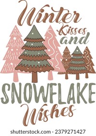 Winter Kisses And Snowflake Wishes-CRISTMAS T-SHIRT DESIGN