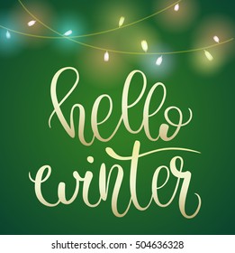 Winter lettering design. Golden Phrase Hello Winter on green Cristmas background with lights. Vector illustration