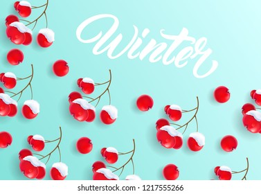Winter lettering on background with rowan berries pattern. Winter design template. Handwritten text, calligraphy. For greeting cards, leaflets, brochures, invitations, posters or banners.