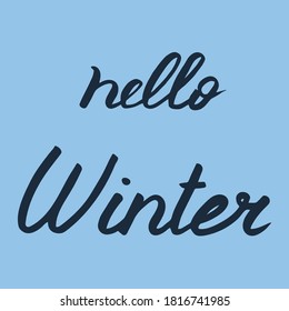 Winter lettering, vector illustration. Hello winter phrase. Hand drawn quote for print, cards, decoration. Calligraphic Inscription. Hand drawn quote for banner, poster, seasonal design