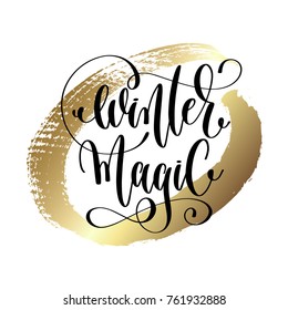winter magic - hand lettering quote to winter holiday design on golden brush stroke background, calligraphy vector illustration
