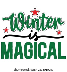 Winter is Magical  T shirt design Vector File