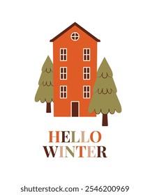 Winter minimal landscape with red house and fir trees. Hand drawn print. Vector illustration with text "Hellow Winter" and cottage, trees for Christmas, New Year card, banner, sticker, badge. 