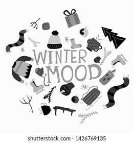 Winter mood - unque hand lettering quote with doodle elements around - snowman, candle, sweater, present scarf, warm tea in circle. Vector illustration.