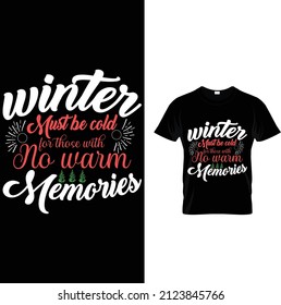 Winter must be cold t-shirt design.