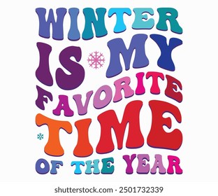 Winter Is My Favorite Time Of The Year Retro Svg,Christmas Svg,Winter Funny Shirt,Calligraphy t shirt,Winter Silhouette,Winter Says Svg,Cut File,Silhouette,Fall Season,Retro Vintage