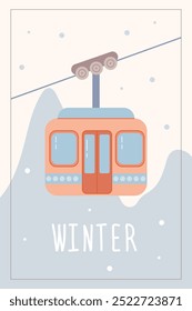 Winter postcard, poster, cozy winter, cable way . Vector illustration