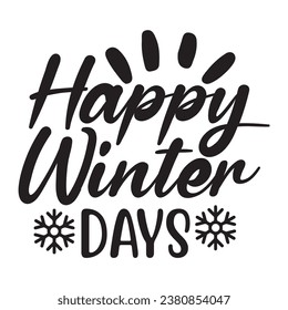 Winter quote design for t-shirt, cards, frame artwork, bags, mugs, stickers, tumblers, phone cases, print etc.