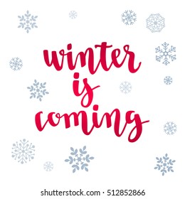 Winter quote. Modern calligraphy style handwritten lettering with snowflakes. Vector illustration for cards, leaflets, cups or t-shirt on white background.