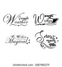winter quote set. suitable for design T-Shirts, Apparel, Drink ware, Mugs, Pillows, Signs, Stickers, etc. Design template vector