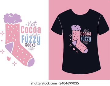 Winter Quotes t shirt design Hot Cocoa and Fuzzy Socks 