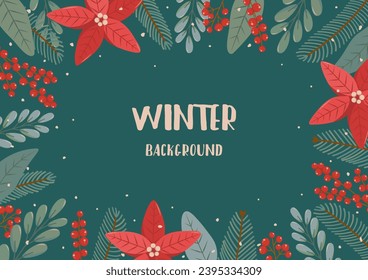 Winter rectangular festive banner on green background with text Winter background in flat vector style. Hand drawn christmas tree branches, poinsettia, berries. Holiday seasonal floral decoration.