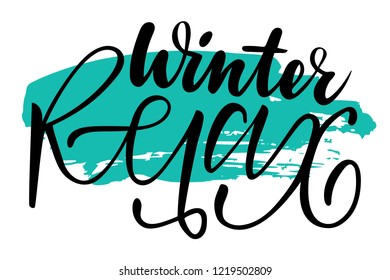 Winter relax with blue spot. Isolated vector, calligraphic inspiring phrase. Hand calligraphy. Seasonal tourist design for logo, banners, spa, prints, photo overlays, t shirts, posters, greeting card.