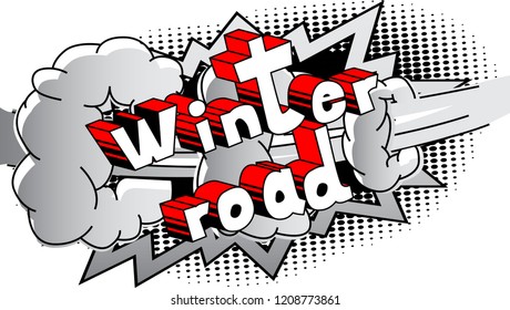 Winter Road - Vector illustrated comic book style phrase.
