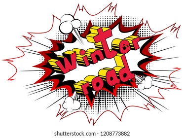 Winter Road - Vector illustrated comic book style phrase.