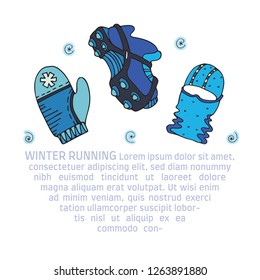 Winter running gear picture with text, in doodle style. Fine for sports sites, articles, brochures, promomaterials and stationery.