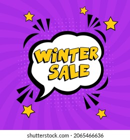 Winter Sale comic text pop art advertise. Stylish colorful retro comic speech bubble. Expression text Winter Sale. Perfect for sales discount banner, poster. Vector illustration, vintage design, pop a