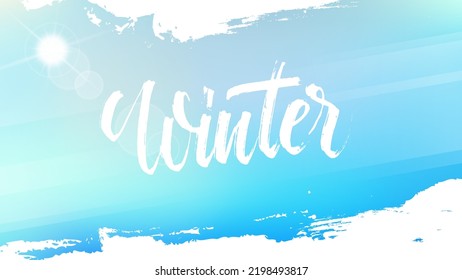 Winter season background with hand drawn lettering, winter sun and white brush strokes for your Winter graphic design. Vector illustration.