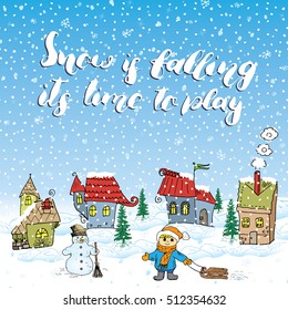 Winter season Hand drawn vector illustration with small houses, snowman and child with a sleigh. Handwritten calligraphy sign, lettering quote about snow