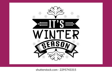 It’s Winter Season Quote T Shirt Cut File 