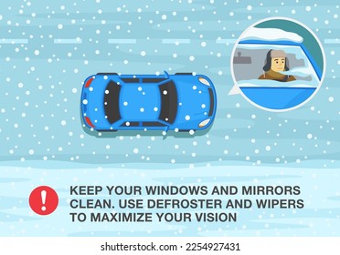 Winter season safe car driving tips and rules. Keep your windows and mirrors clean, use defrosters and wipes to maximize your vision. Top view of snowy road. Flat vector illustration template.