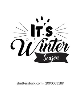 It's winter season Typography lettering for t shirt