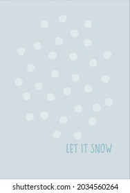 Winter seasonal vector illustration. Good mood card. Let It Snow hand lettering, snowflakes on blue background. Winter, Christmas concept