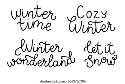 Winter set of phrases in handwritten style. Vector text on a white background. Winter time, winter wonderland, let it snow. cozy illustration. Calligraphy collection