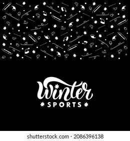 Winter sport  design with lettering and pattern of outdoor equipment: sled, skates, skis,hockey sticks, snow shoes. For posters, banners, souvenir's design, shop advertisement, shop sign.