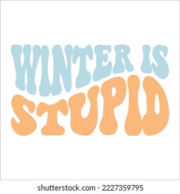 Winter Is Stupid eps design