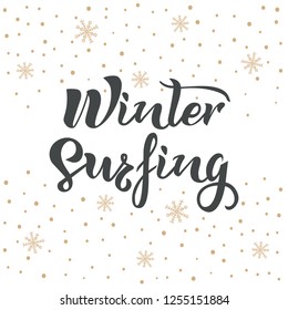 Winter Surfing text with snow and snowflakes on background. Calligraphy, lettering design. Typography for postcards, posters, banners. Vector illustration