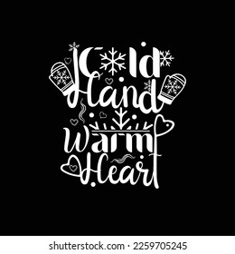 winter t shirt 'Cold Hand,Warm Hand'caption.Black  and White T Shirt Desing.
