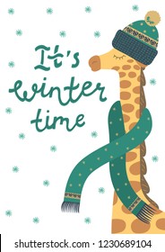 It's winter time. Charming giraffe wearing a hat and scarf with lettering. Cute cold weather, winter vector illustration.