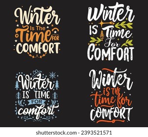 Winter is the time comfort Bundle Typography T-Shirt Design 
