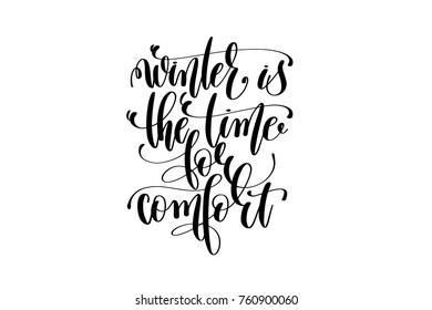 winter the time for comfort - hand lettering inscription positive quote, calligraphy vector illustration