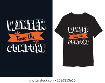 winter time the comfort tshirt design