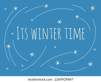 Winter time greeting text. Simple elegant vector background with lettering and snowflakes for postcard, banner.