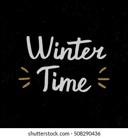 Winter Time. Hand drawn brush lettering. Lettering for your designs: posters, invitations, cards, etc. Vector illustration.