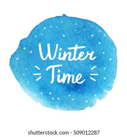 Winter time. Hand drawn brush lettering. Lettering for your designs: posters, invitations, cards, etc. Vector illustration.