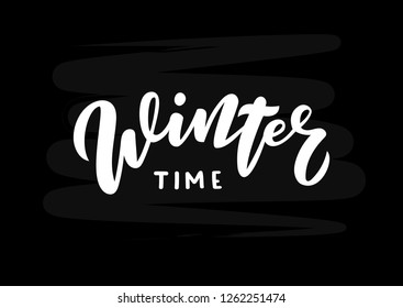 Winter time hand drawn lettering. Template for banner, poster, flyer, greeting card, web design. Vector illustration.