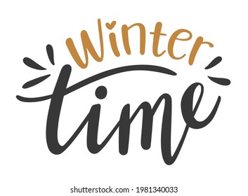 Winter Time hand drawn lettering. Vector phrases elements for cards, banners, posters, mug, scrapbooking, pillow case, phone cases and clothes design. 