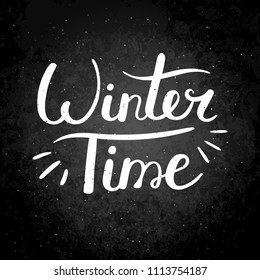 Winter time. Hand drawn vector lettering phrase. Modern motivating calligraphy decor for wall, poster, prints, cards, t-shirts and other