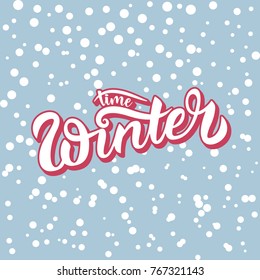 Winter Time. Winter. Hand lettering illustration with snow, blue background, red and white colors. Vector illustration