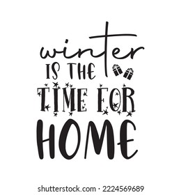 Winter is the time for home simple christmas or x-mas craft Good for T shirt print, poster, greeting card, banner, and gift design.